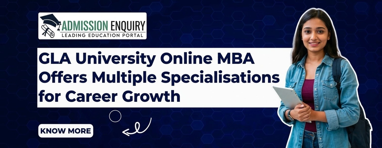 GLA University Online MBA Offers Multiple Specialisations for Career Growth